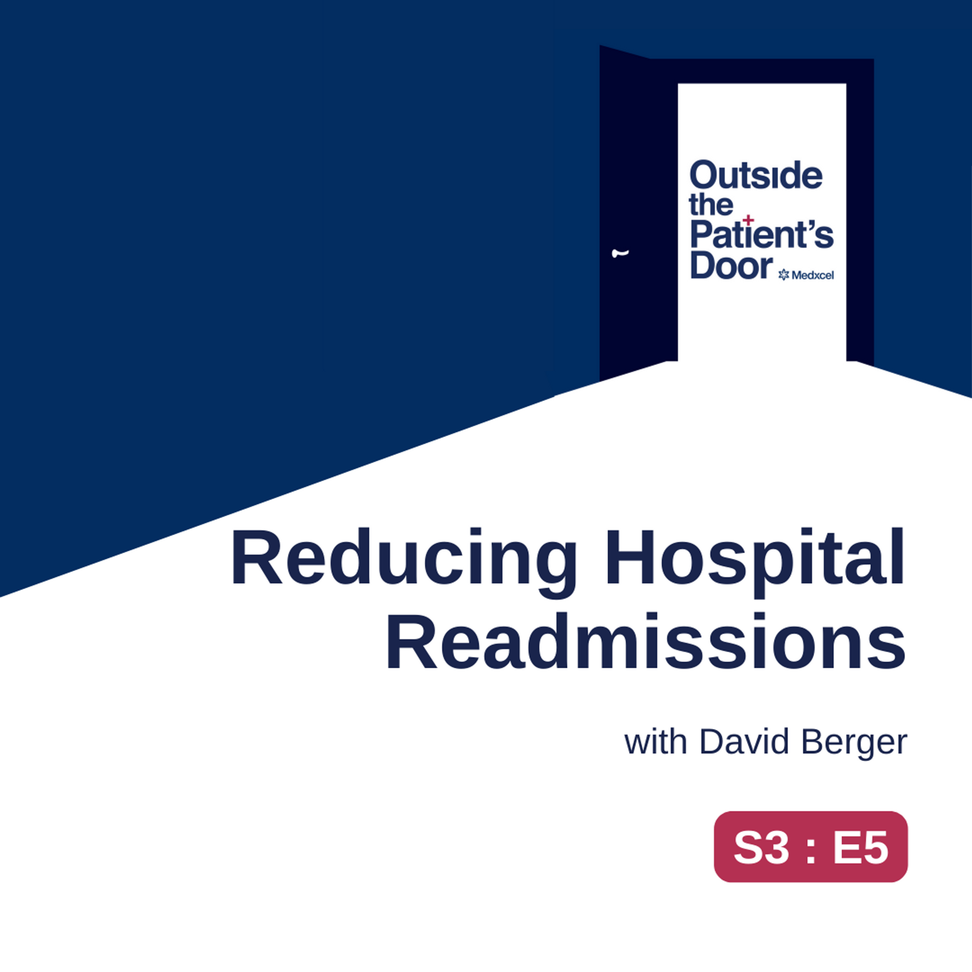 S3 E5: Reducing Hospital Readmissions Through Community Support with Dr. David Berger