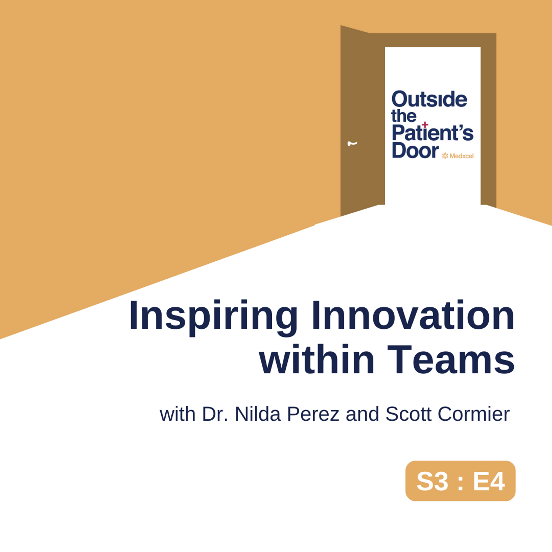 S3 E4: Inspiring Innovations Within Teams with Dr. Nilda Perez and Scott Cormier