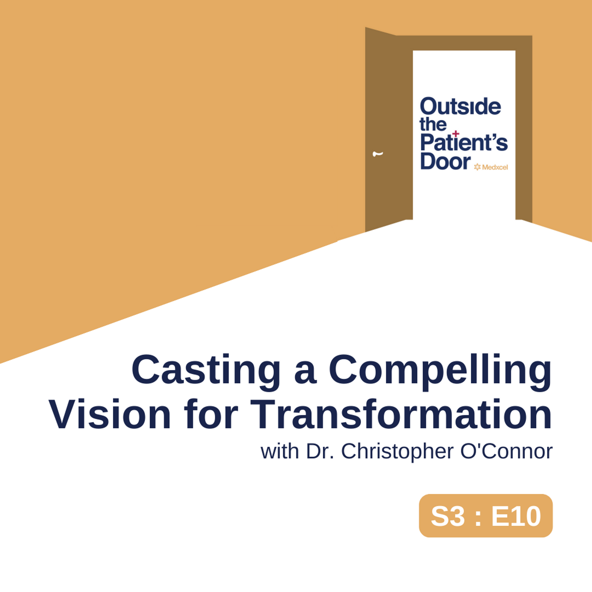 S3 E10: Casting a Compelling Vision for Transformation with Dr. Christopher O’Connor 