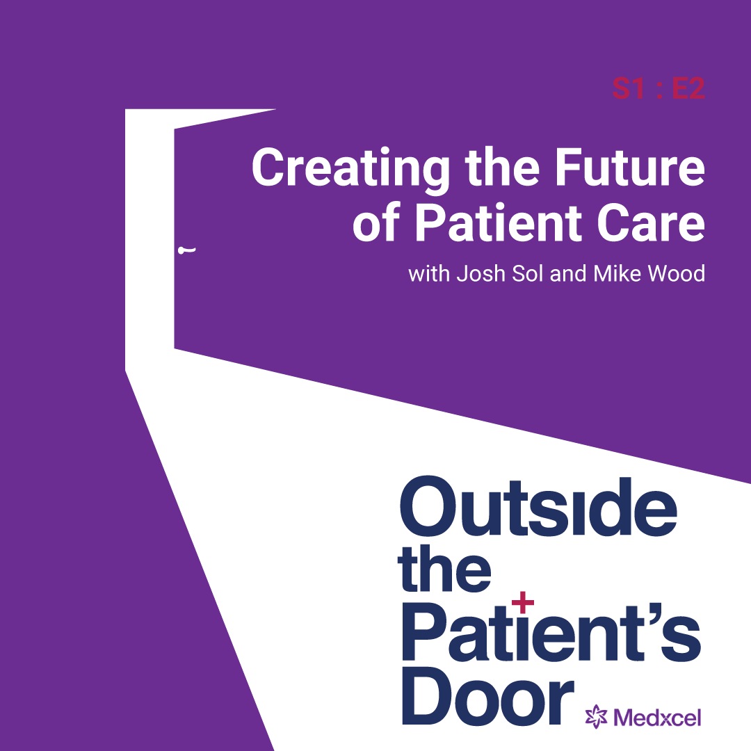 S1 E2: Creating the Future of Patient Care with Josh Sol and Mike Wood
