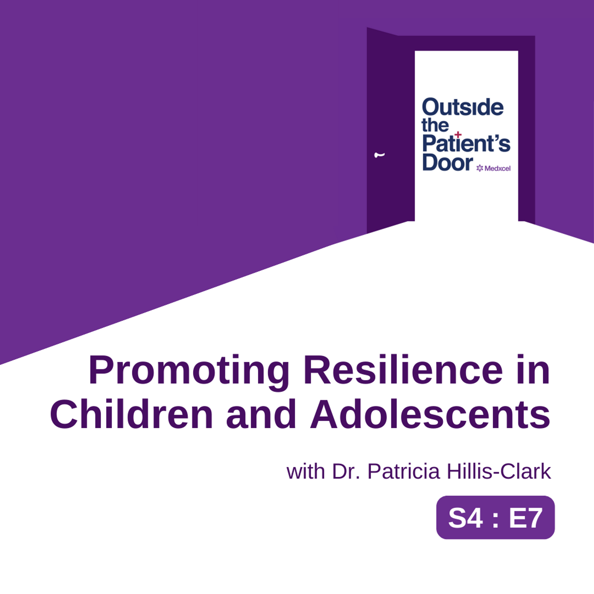 S4 E7: Promoting Resilience in Children and Adolescents with Dr. Patricia Hillis-Clark